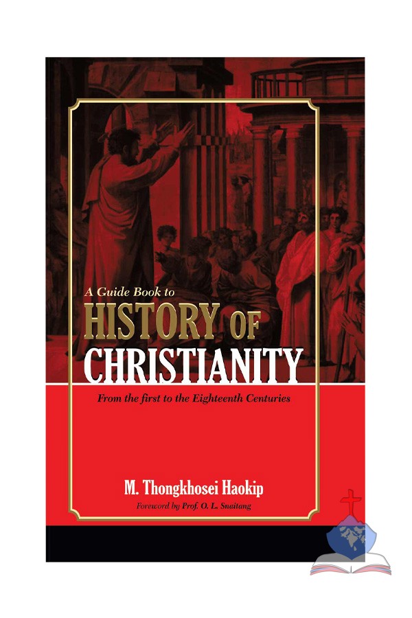 A Guide Book To History Of Christianity; From The First To The Eighteenth Centuries