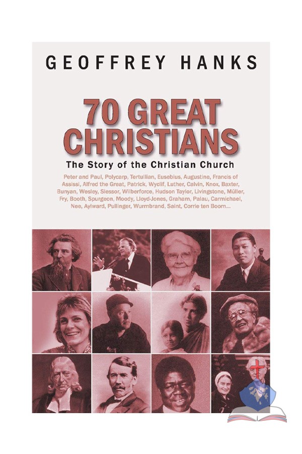 70 Great Christians; The Story Of The Christian Church